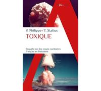 Toxique: Enquête sur les essais nucléaires français en Polynésie