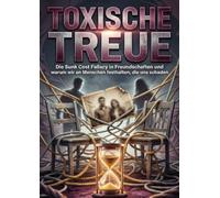Toxische Treue: Die Sunk Cost Fallacy in Freundschaften und warum wir an Menschen festhalten, die uns schaden