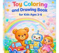 Toy Coloring and drawing Book for Kids Ages 3-6: Bold & Easy Cute Toy Designs for Kids, Adults & Cozy Relaxing Coloring Fun
