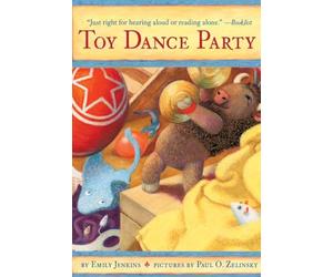 Toy Dance Party: Being the Further Adventures of a Bossyboots Stingray, a Courageous Buffalo, & a Hopeful Round Someone Called Plastic: 2 (Toys Go Out)