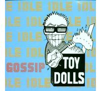 Toy Dolls - Idle Gossip
