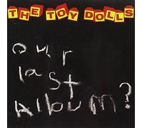 Toy Dolls - Our Last Album?