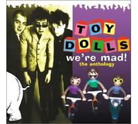 Toy Dolls - We're Mad!: The Anthology
