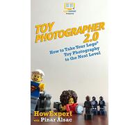 Toy Photographer 2.0: How to Take Your Lego Toy Photography to the Next Level