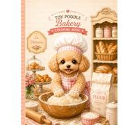 Toy Poodle Bakery Coloring Book: 40 Cute & Easy Designs for Adults & Seniors