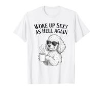 Toy Poodle Woke Up Sexy As Hell Again Funny Coffee T-Shirt