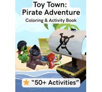 Toy Town: Pirate Adventure: Coloring & Activity Book (Toy Town - coloring & activity book)