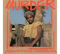 Toyan With Tipper Lee & Johnny Slaughter - Murder