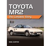 Toyota MR2: The Complete Story (Crowood Classics Series)