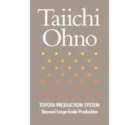 Toyota Production System: Beyond Large-Scale Production