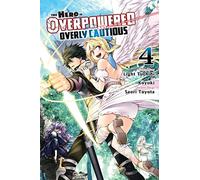 Saori Toyota – The Hero Is Overpowered But Overly Cautious, Vol. 4 – Manga – Yen Press