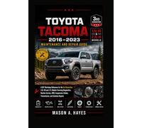 TOYOTA TACOMA 2016-2023 Maintenance and Repair Guide: A DIY Workshop Reference for the 3rd Generation 3.5L V6 and 2.7L Models Covering Diagnostics, ... Brakes, Transmission, and Common Repairs