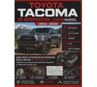 Toyota Tacoma 3e génération Garage Manuel (2016-2023): Guide complet d'entretien du propriétaire pour le moteur V6 2GR-FKS de 3,5 L:Calendriers de ... diagnostics et diagrammes système clairs