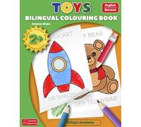 TOYS BILINGUAL COLOURING BOOK English - German BILINGUAL ACTIVITY BOOK 2+ COLOUR & LEARN Teachers Approved Bilingv.Academy (smart bili books english - german)