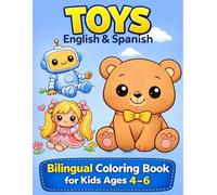 TOYS English Spanish Bilingual coloring book for kids 4-6: Learn First Toys Words with Cute & Easy Illustrations (bilingual coloring book english spanish)