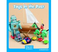 Toys in the Past (Wonder Readers Emergent Level)