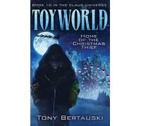ToyWorld: Home of the Christmas Thief: 10 (Claus Universe)