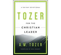 Tozer for the Christian Leader: A 365-Day Devotional