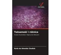 Tożsamość i różnica: Krytyka Arystotelesa i Hegla przez Deleuze'a