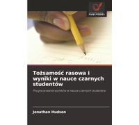 Tożsamośc rasowa i wyniki w nauce czarnych studentów: Prognozowanie wyników w nauce czarnych studentów
