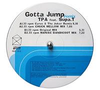 TPA - Gotta jump (Cyrus & The Joker Remix/Chuck Mellow/Orig./Maniac Bandicoots Mixes, 1997, feat. Supa.T) / Vinyl Maxi Single [Vinyl 12'']