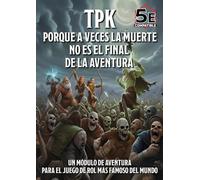 TPK: Porque a veces la muerte no es el final de la aventura