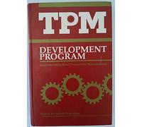 TPM Development Program: Implementing Total Productive Maintenance
