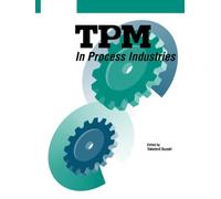 TPM in Process Industries – Step-by-Step Approach to TPM Implementation