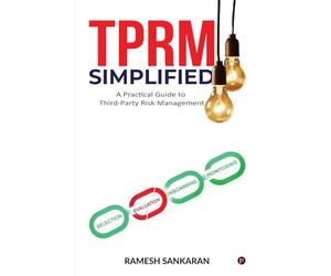 TPRM Simplified: A Practical Guide to Third-Party Risk Management