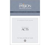 Tpt the Book of Acts: 12-Lesson Study Guide (Passionate Life Bible Study)