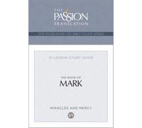 Tpt the Book of Mark: 12-Lesson Study Guide (Passionate Life Bible Study)