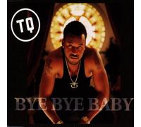 Tq - Bye Bye Baby