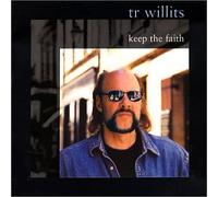 tr willits - keep the faith