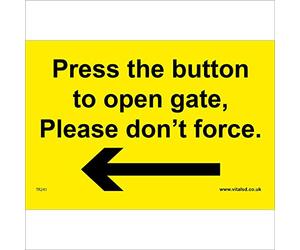 TR241 Traffic Sign PRESS THE BUTTON TO OPEN GATE, PLEASE DON'T FORCE. 150mm x 100mm DIBOND/COMPOSITE ALUMINIUM