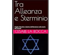 Tra Alleanza e Sterminio: Storia, pensiero e destino dell’ebraismo nella civiltà occidentale