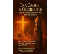 Tra Croce e Occidente: la cristianizzazione latina delle popolazioni slave