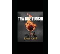 Tra due fuochi: Un romanzo di amore proibito, desiderio estremo e scelte impossibili: tra passione segreta, triangolo amoroso e oscuri segreti di famiglia, il corpo non mente mai… e il cuore brucia.