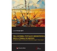 Tra guerra totale e Resistenza nella terra di mezzo: Il confronto militare e la lotta per la Liberazione lungo la “Linea Gustav"