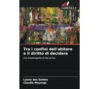 Tra i confini dell'abitare e il diritto di decidere: Una fotoetnografia di Vila da Paz
