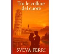 TRA LE COLLINE DEL CUORE