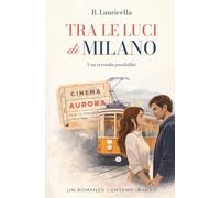 Tra le luci di Milano: Una seconda possibilità. Romanzo Contemporaneo