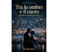 Tra le ombre e il cuore: Quando il cuore non sa mentire - Dark Mafia Romance | Matrimonio di convenienza e amore proibito a Havenport