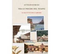 Tra le pieghe del tempo: Il Battito dell’amore