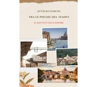 Tra le pieghe del tempo: Il Battito dell’amore