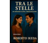 Tra le Stelle: Un Romanzo Oltre l’Immaginazione