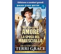 Tra Legge e Amore- La Sposa del Maresciallo: Edizione a caratteri grandi (Gli sceriffi di Owen Falls Edizione a caratteri grandi)