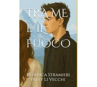 TRA ME E IL FUOCO