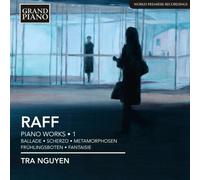 Tra Nguyen - Raff: Piano Works Volume 1