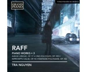 TRA NGUYEN - RAFF PIANO WORKS VOLUME 3 - CD - J1398z