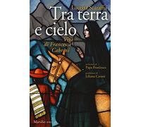 Tra terra e cielo. Vita di Francesca Cabrini